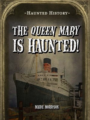 cover image of The Queen Mary is Haunted!